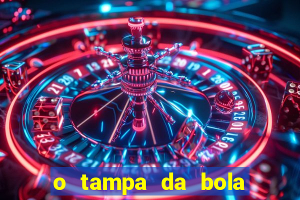 o tampa da bola ao vivo